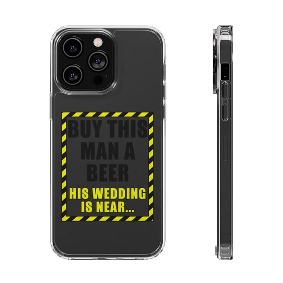 DistinctInk Clear Case for Apple iPhone 15 PRO (6.1" Screen) - Buy This Man a Beer His Wedding is Near