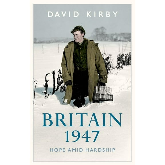 Britain, 1947: Hope Amid Hardship, (Hardcover)