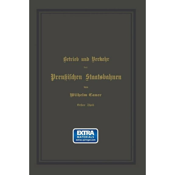 Betrieb Und Verkehr Der PreuÃischen Staatsbahnen: Ein Handbuch FÃ¼r BehÃ¶rden Und Beamte, (Paperback)