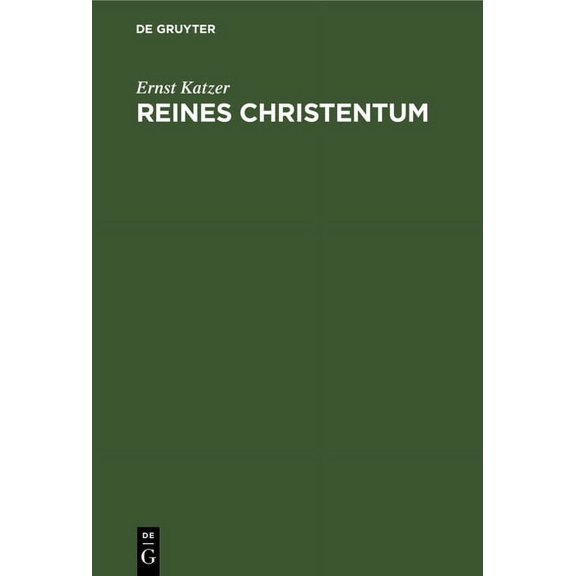 Reines Christentum: Die Religion Der Zukunft ALS Religionsgeschichtlicher Ertrag Des Weltkrieges (Hardcover)