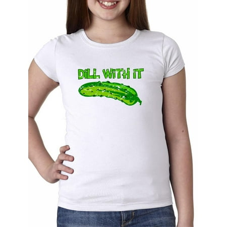 Dill With It - Funny Pickle Deal With It Girl's Cotton Youth