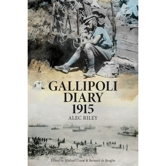 Gallipoli Diary 1915, (Paperback)