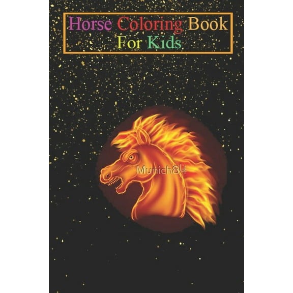 Horse Coloring Book For Kids : Horse silhouette fire Animal Coloring Book - For Kids Aged 3-8 (Fun Activities Books) (Paperback)