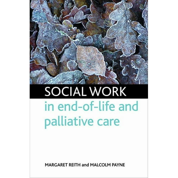 Social Work in End-Of-Life and Palliative Care, (Paperback)