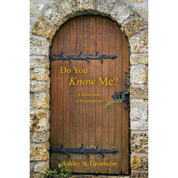 Do You Know Me?: A Revelation of Relationship, (Paperback)
