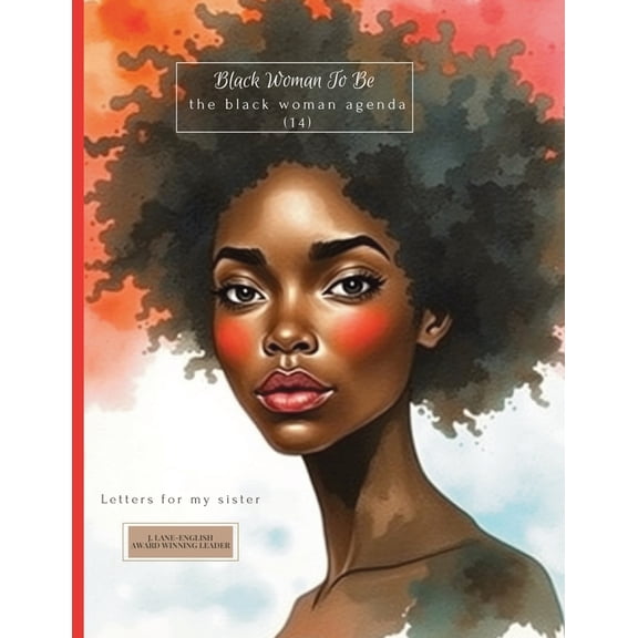 Black Woman to Be Black Woman To Be: The Black Woman Agenda (14): Letters For My Sister, (Paperback)