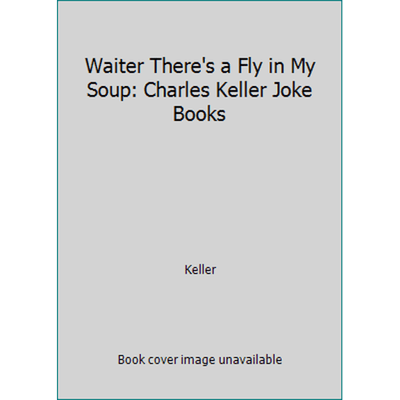 Pre-Owned Waiter There's a Fly in My Soup: Charles Keller Joke Books (Paperback) 0671739824 9780671739829