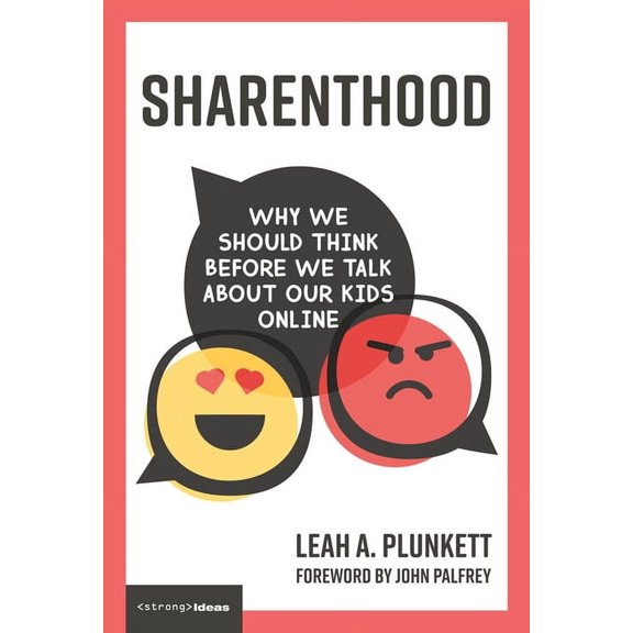 Strong Ideas Sharenthood: Why We Should Think before We Talk about Our Kids Online, (Paperback)