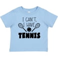 thumbnail image 3 of Inktastic I Can't, I Have Tennis Boys or Girls Baby T-Shirt, 3 of 5