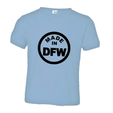 

PleaseMeTees™ Toddler From Born Made In Dallas Texas DFW Logo Label Tee