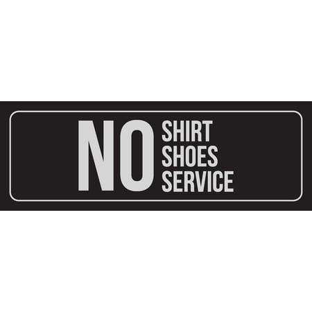 Black Background With Silver Font No Shirt Shoes Service Black Background With Silver Font No Shirt Shoes Service Business Retail Outdoor Indoor