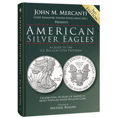 American Silver Eagles : A Guide to the U.S. Bullion Coin Program, 3rd (Best Silver Bullion Dealers)