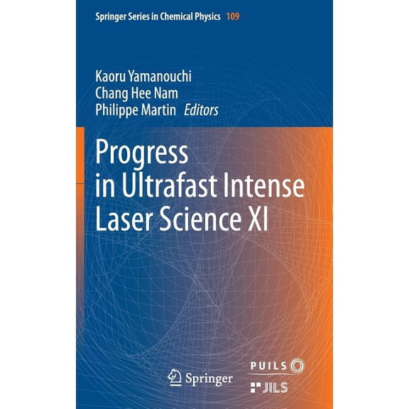 Progress in Ultrafast Intense Laser Science XI, (Hardcover)