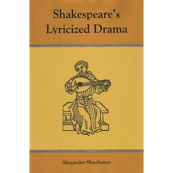 Shakespeare's Lyricized Drama, (Hardcover)