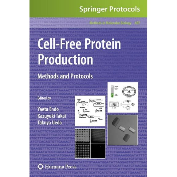 Methods in Molecular Biology Cell-Free Protein Production: Methods and Protocols, Book 607, (Hardcover)