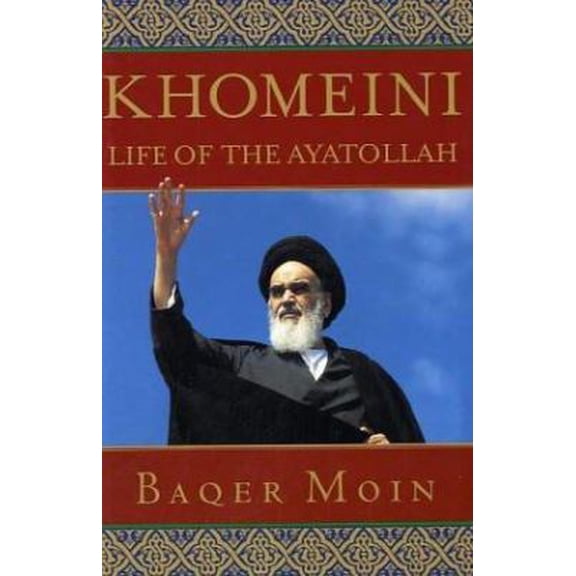 Pre-Owned Khomeini: Life of the Ayatollah (Hardcover) 0312264909 9780312264901