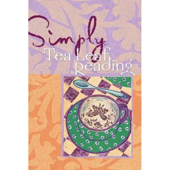 Pre-Owned Simply Tea Leaf Reading (Simply Series) (Paperback) 1402744870 9781402744877