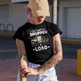 thumbnail image 2 of I Just Dropped a Load feat. a Truck - Funny Trucker Quote, Military Green T-Shirt, Small, 2 of 5