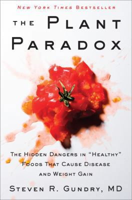 Pre-Owned The Plant Paradox: The Hidden Dangers in Healthy Foods That Cause Disease and Weight Gain (Hardcover) 006242713X 9780062427137