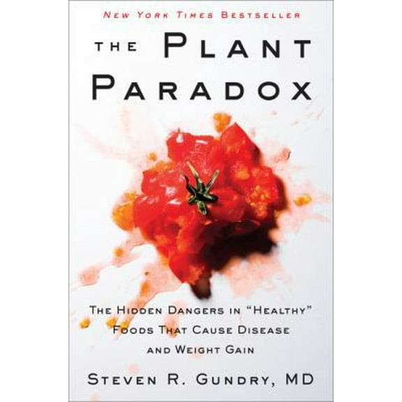 Pre-Owned The Plant Paradox: The Hidden Dangers in Healthy Foods That Cause Disease and Weight Gain (Hardcover) 006242713X 9780062427137