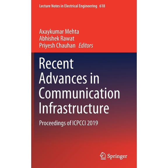 Lecture Notes in Electrical Engineering Recent Advances in Communication Infrastructure: Proceedings of Icpcci 2019, Book 618, (Hardcover)