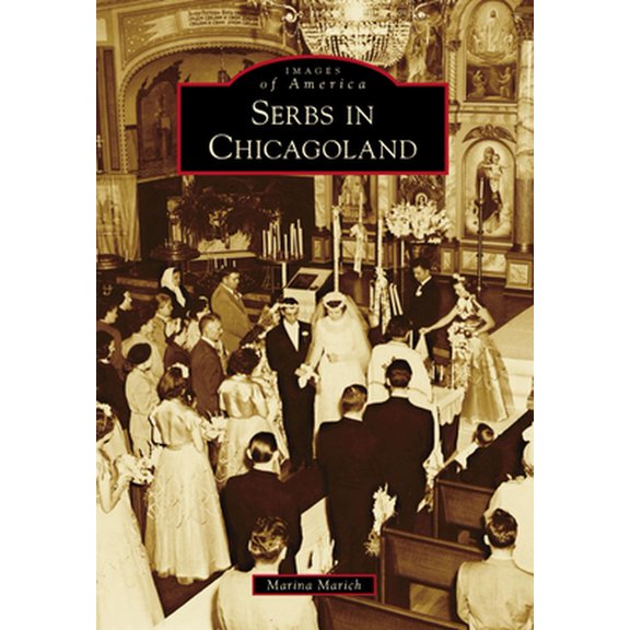 Images of America: Serbs in Chicagoland (Paperback)
