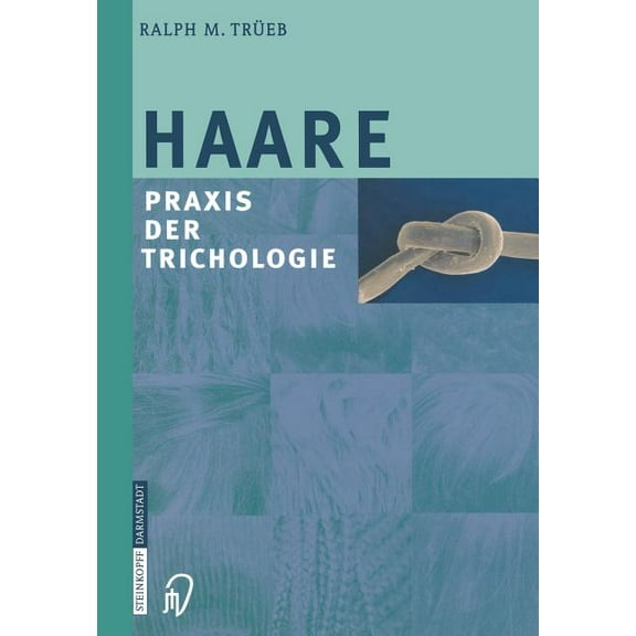 Haare: PRAXIS Der Trichologie, (Paperback)