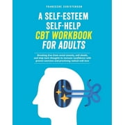 Self-Management: A Self-Esteem Self-Help CBT Workbook for Adults (Paperback)