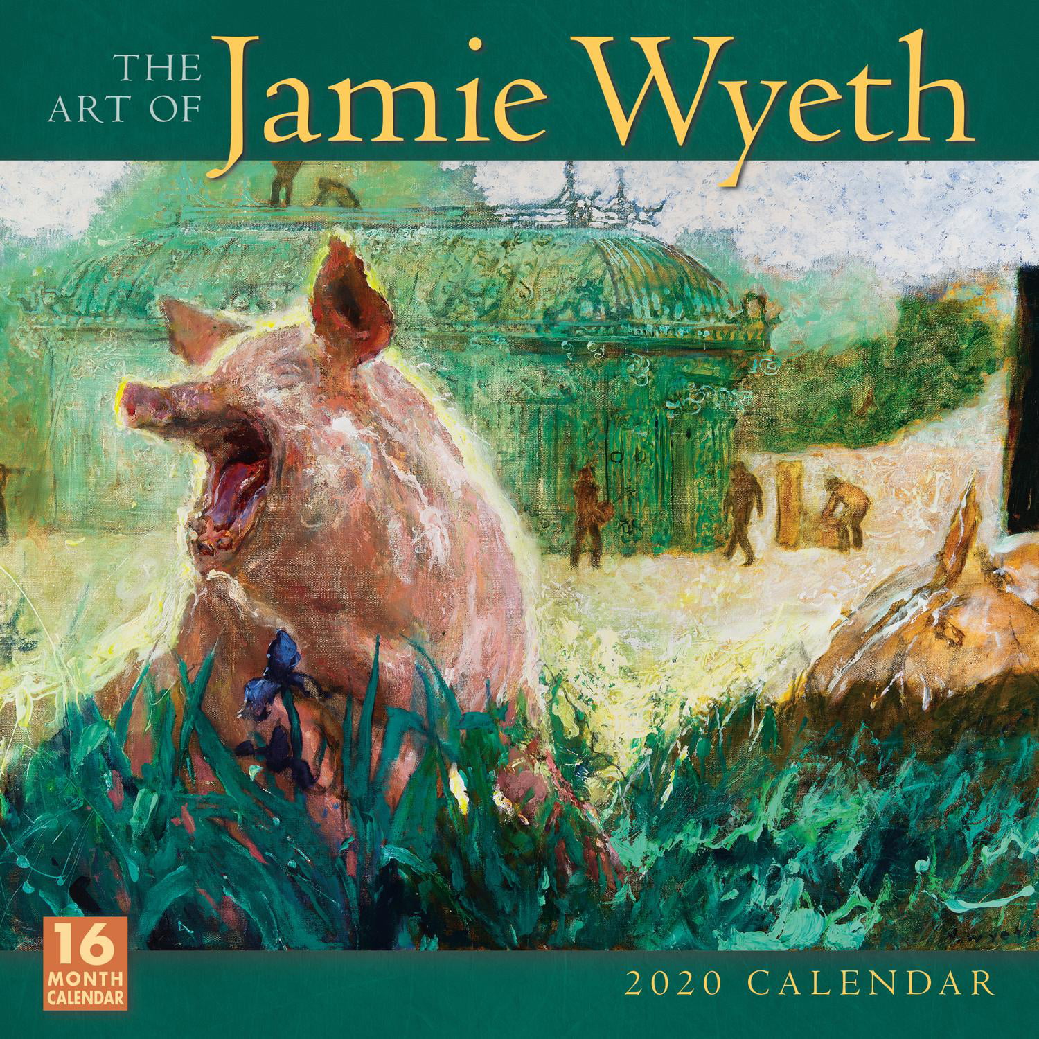 2020 the Art of Jamie Wyeth 16-Month Wall Calendar: By Sellers Publishing  (Other) 