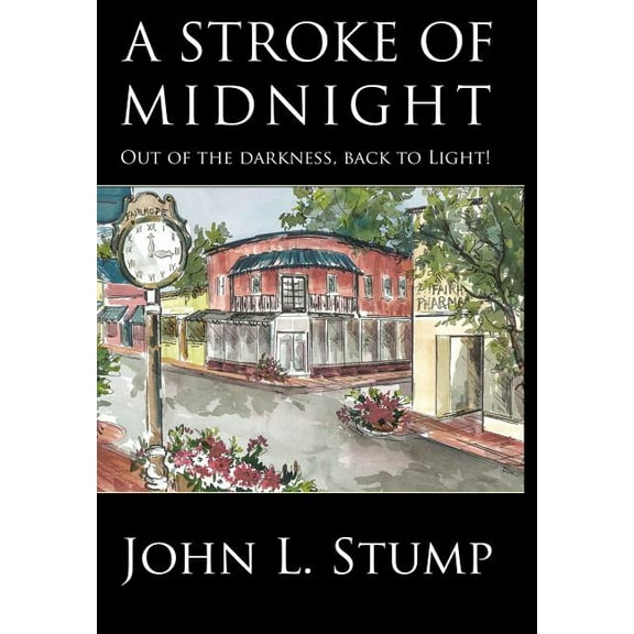 A Stroke of Midnight : Out of the Darkness, Back to Light (Hardcover)