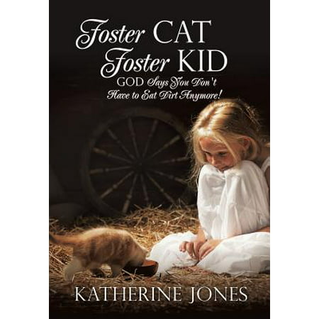 Foster Cat Foster Kid God Says You Don't Have to Eat Dirt (Best Dirt To Eat)