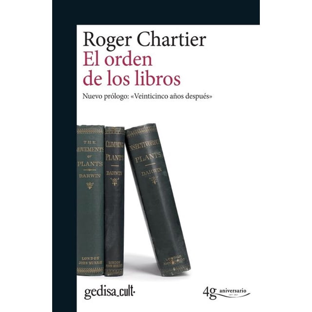 EL ORDEN DE LOS LIBROS GEDISA EDICION CONMEMORATIVA 40 ANIVERSARIO ROGER CHARTIER