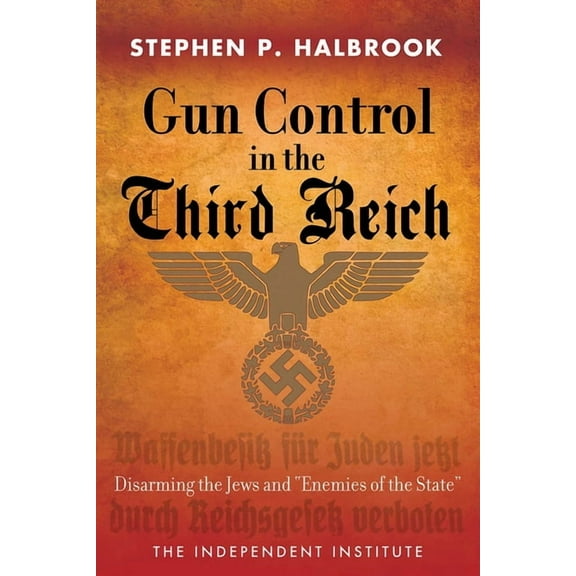 Gun Control in the Third Reich: Disarming the Jews and Enemies of the State, (Paperback)