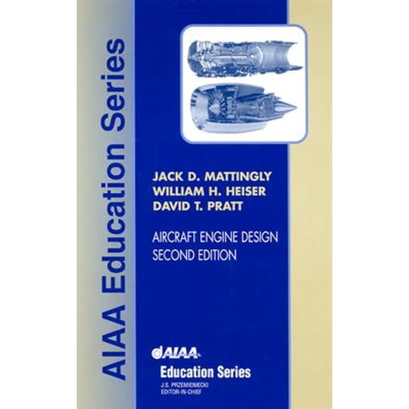 Pre-Owned Aircraft Engine Design, Second Edition (Hardcover) by Jack D Mattingly, William H Heiser, David T Pratt