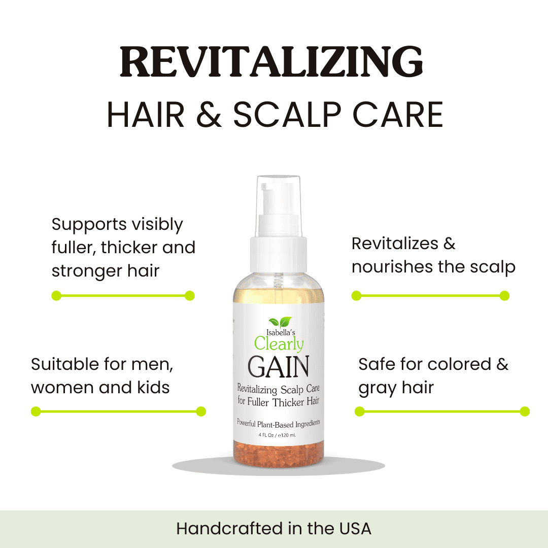Isabella's Clearly GAIN, Rejuvenating Scalp Oil for Fuller Thicker Hair with | Natural Herbal Serum with Castor, Jojoba, Clary Sage, Rosemary, Nettle Extract for Men and Women  (4 Oz)