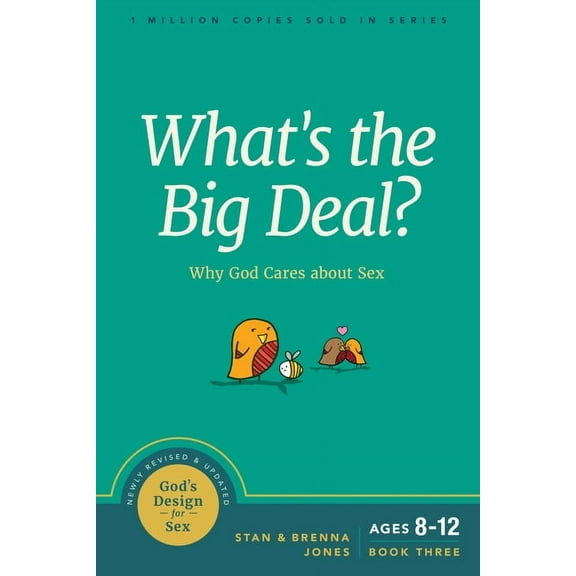 God's Design for Sex What's the Big Deal?: Why God Cares about Sex, Book 3, (Paperback)