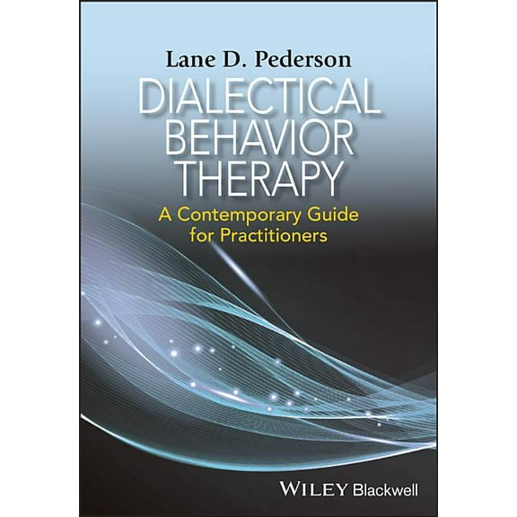 Dialectical Behavior Therapy: A Contemporary Guide for Practitioners, (Paperback)