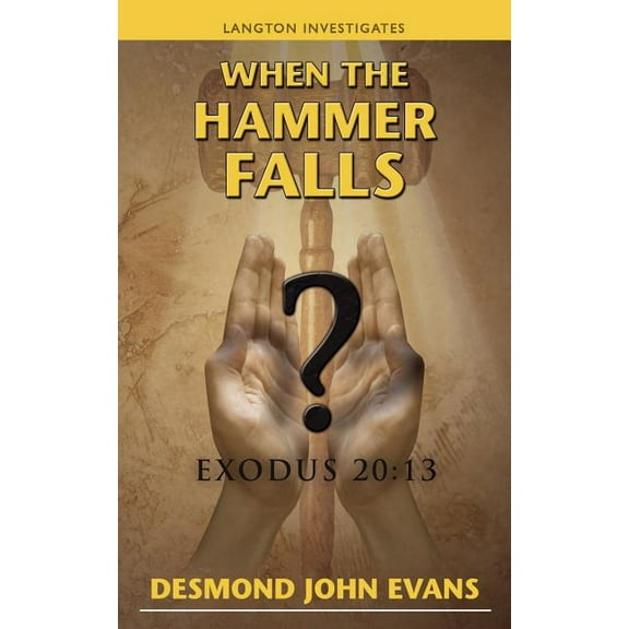 When the Hammer Falls : Exodus 20:13