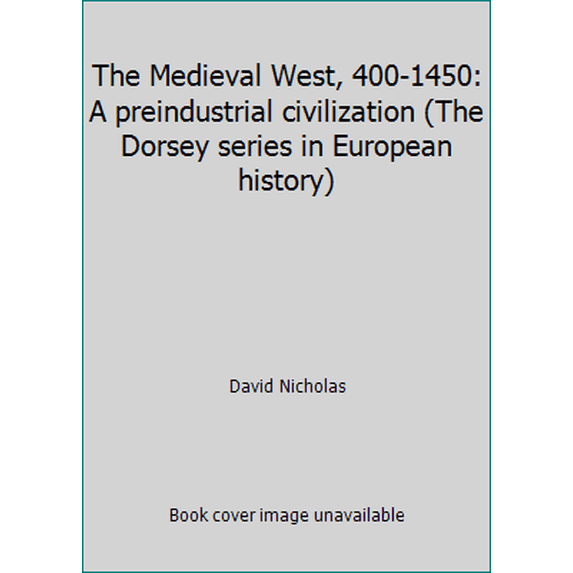 Pre-Owned The Medieval West, 400-1450: A preindustrial civilization (The Dorsey series in European history) (Paperback) 0256014205 9780256014204