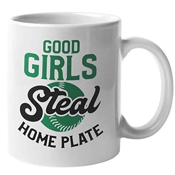 Good Girls Steal Home Plate. Novelty Softball Or Baseball Themed Coffee & Tea Gift Mug Cup For Player, Coach, Athlete, Trainer, Sporty Mom, Friend, Bestfriend, Women, Girls, And Teens (11oz)