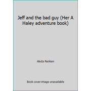 Jeff and the bad guy (Her A Haley adventure book), Used [Paperback]