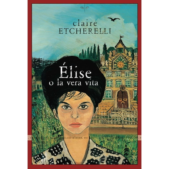 Claire Etcherelli,Anna Scalpelli Élise o la vera vita (Paperback)