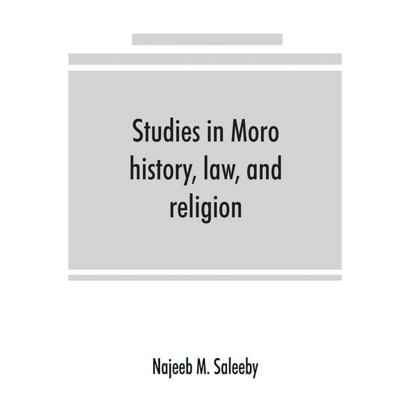 Studies in Moro history, law, and religion, (Paperback)