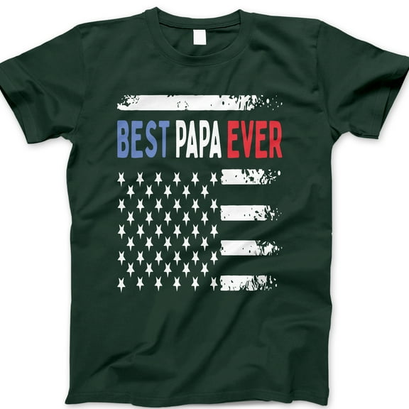 Best Papa Ever T-Shirt – Distressed American Flag Patriotic Graphic Tee, Father's Day Gift for Grandpa, USA Pride Shirt for Papa