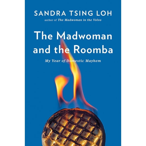 Pre-Owned The Madwoman and the Roomba: My Year of Domestic Mayhem (Hardcover) 0393249204 9780393249200