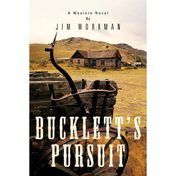 Bucklett's Pursuit: A Western Novel, (Paperback)