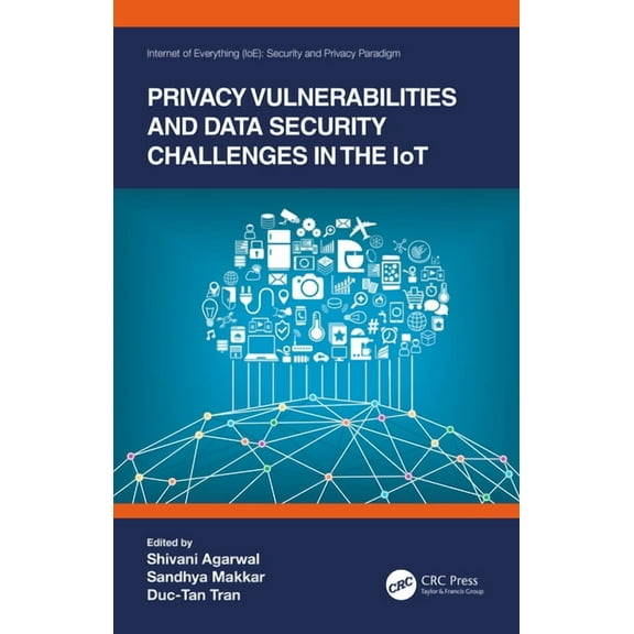 Internet of Everything (Ioe) Privacy Vulnerabilities and Data Security Challenges in the IoT, (Paperback)