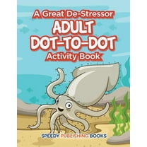 A Great De-Stressor -- Adult Dot-to-Dot Activity Book (Paperback)