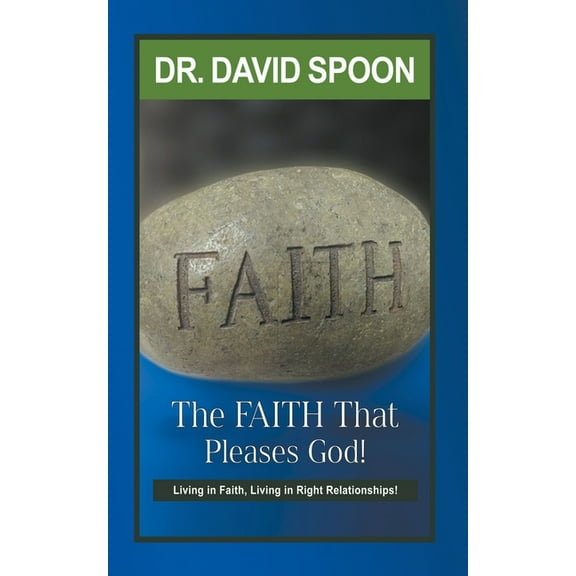 The Faith That Pleases God!, (Paperback)