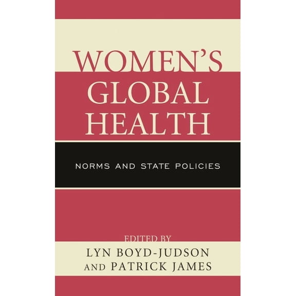 Women's Global Health: Norms and State Policies, (Paperback)